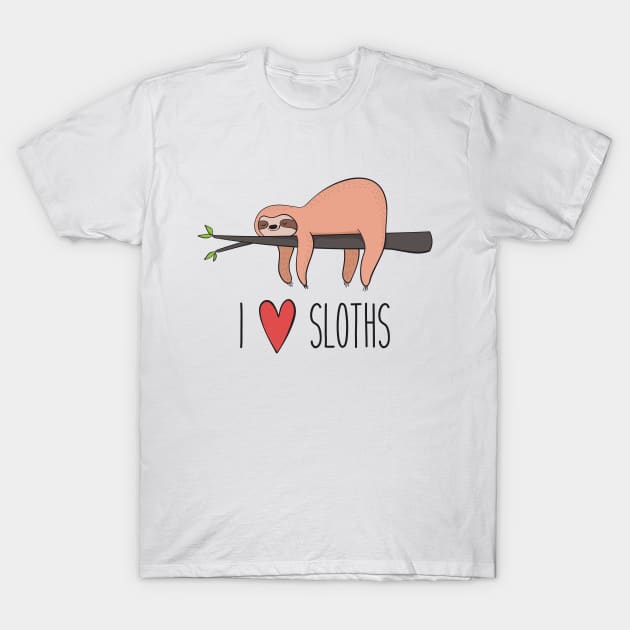 I Love Sloths - Funny Sloth Shirt Perfect for Sloth Fans T-Shirt by Dreamy Panda Designs